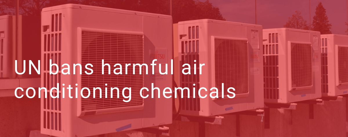 UN bans harmful air conditioning chemicals