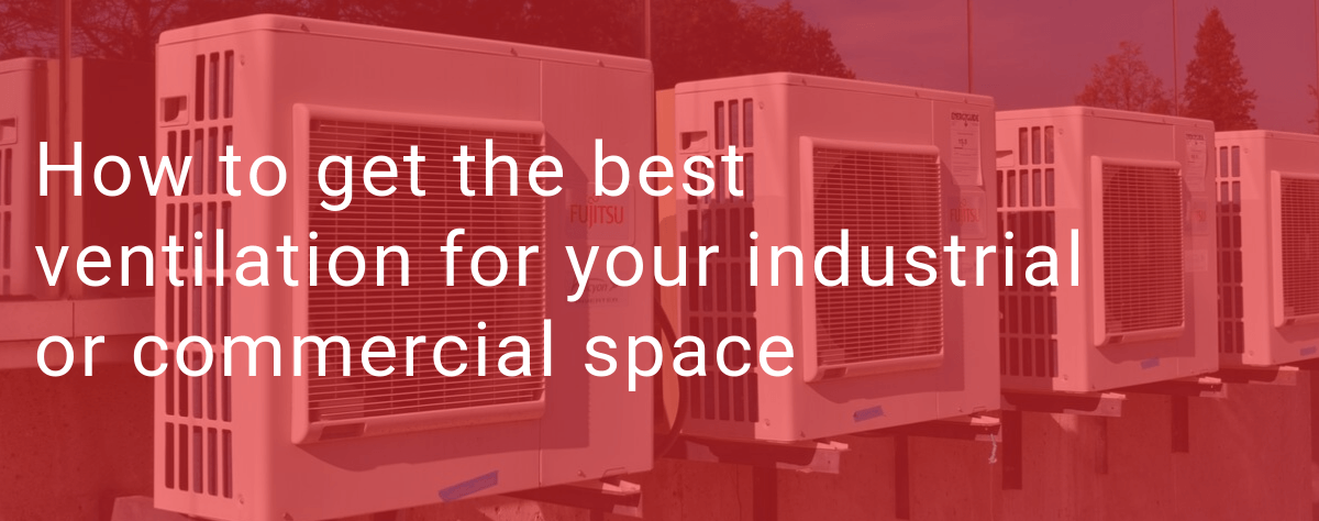 the best ventilation for industrial space