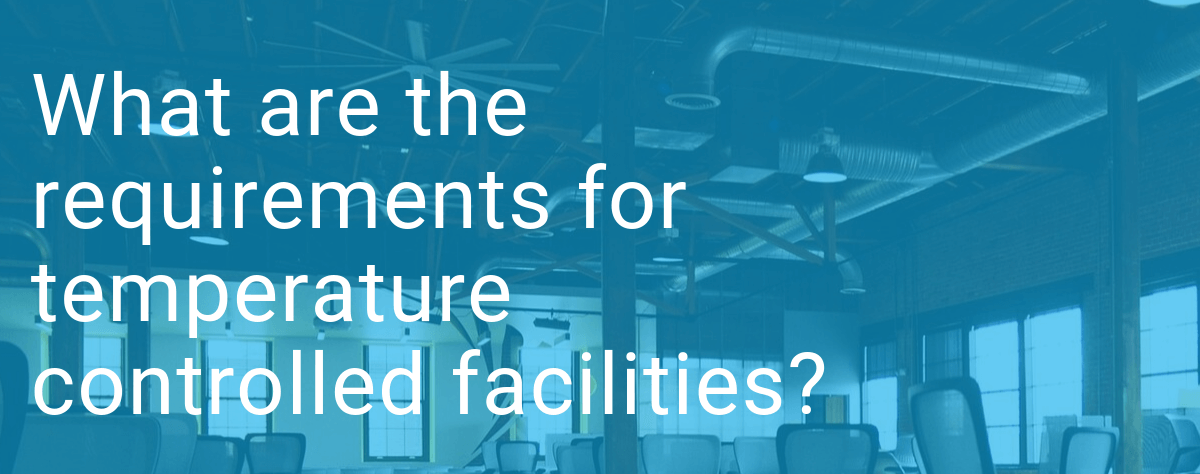 requirements for temperature controlled facilities